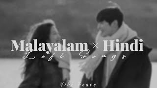 Malayalam × Hindi songs Lofi Version || Vibe Peace
