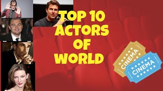 The Top 10 Most Influential Actors Who Have Captivated Audiences Worldwide