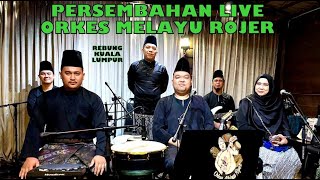 PERSEMBAHAN LIVE ORKES MELAYU ROJER - RESTORAN REBUNG #28 (8 April 2024) - Last Day.