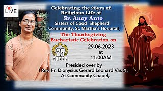 |Sr. Ancy Anto's |Silver Jubilee |Thanksgiving Mass 29--06-2023 at 11:00AM St Martha's Community BLR