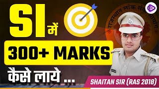 Raj SI 2023 Exam | How to Score 300+ in SI Exam by Shaitan Sir