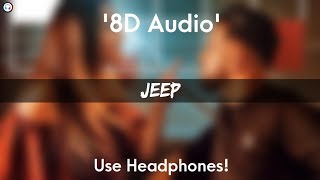 Jeep - 8D Audio | Gur Sidhu | Taaj Kang | B Sanj | Sagar Deol & Janik Rai | Latest punjabi Songs |