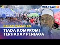 BAZAR RAMADAN | Tindakan Tegas Akan Diambil Terhadap Peniaga Jual Makanan Basi, Tercemar