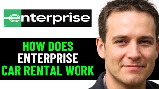 How Does Enterprise Car Rental Work 2024! (FULL GUIDE)