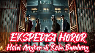 SLEEPING IN HAUNTED HOTEL IN BANDUNG CITY | HORROR EXPEDITION