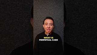 What is Perpetual Care?