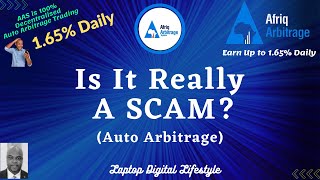 Afriq Arbitrage System (AAS) -  Is It Really A Scam?