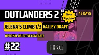 Outlanders 2 iOS | P22 C2 Jelena's Climb 1/3 - Valley Draft | 45 Days | Full Playthrough | No Comtry