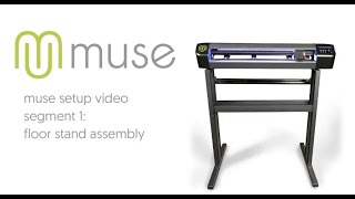 MUSE Setup - PART 1 - Floor Stand Assembly