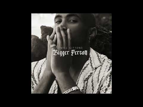 Bigger Person - Will Gittens Lyrics