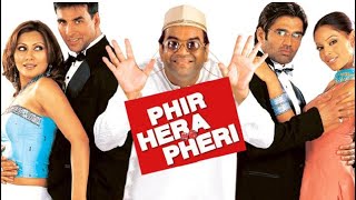 अक्षय कुमार,जॉनी लिवर,परेश रावल और सुनील शेट्टी की सबसे बड़ी कॉमेडी हिंदी मूवी -Phir Hera Pheri Movie