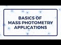 Basics of Mass Photometry Applications