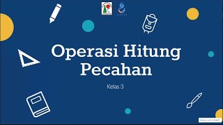 MEDIA PEMBELAJARAN OPERASI HITUNG PECAHAN KELAS 3 SD - x-team