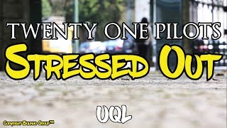 twenty one pilots: Stressed Out (Lyrics\Lyric Video)