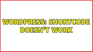 Wordpress: shortcode doesn't work (2 Solutions!!)