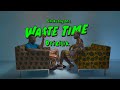 Drizilik - Waste Time (Official Video)