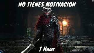 no tienes motivación el burger (versión extendida) 1 hora