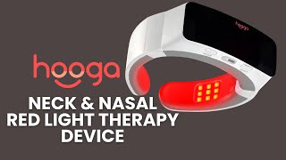 Hooga Health's Neck \u0026 Nasal Red Light Therapy Device