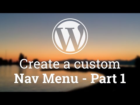 Part 17 - WordPress Theme Development - Create a custom Nav Menu - Part 1 Part 17 - WordPress Theme Development - Create a custom Nav Menu - Part 1