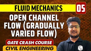 Fluid Mechanics 05 | Open Channel Flow (Gradually Varied Flow) | CE | GATE Crash Course