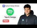 Design Spotify Top K Songs - System Design Interview
