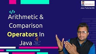 Mastering Arithmetic & Comparison Operators in Java | Java Beginner Tutorials