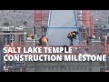 Salt Lake Temple Renovation Reaches Its Apex