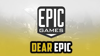 Dear Epic.