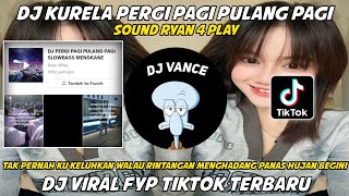 DJ KURELA PERGI PAGI PULANG PAGI || TAK PERNAH KU KELUHKAN WALAU RINTANGAN MENGHADANG VIRAL TIKTOK