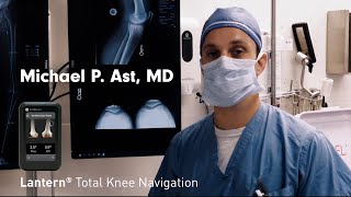 Lantern® Total Knee Navigation with Dr. Michael Ast