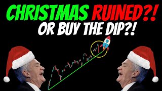 Did Jerome Powell RUIN CHRISTMAS?! or BUY THE DIP?!