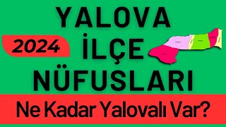 YALOVA NÜFUSU 2024 - Sıralı Yalova İlçe Nüfusları - Yalova'da En Çok Nereliler Var?