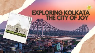 Exploring Kolkata: The City of Joy | Top Attractions \u0026 Hidden Gems in the City | Discover Kolkata