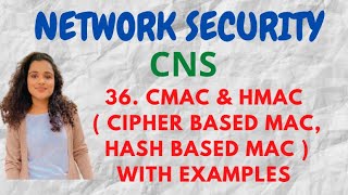 #36 HMAC (Hash Based) & CMAC (Cipher Based) |CNS|