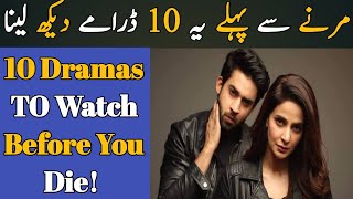 10 Pakistani Dramas To Watch Before You Die! ARY Digital | Har Pal Geo | HUM TV