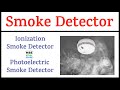 Smoke Detector | Types of Smoke Detector | Ionization Smoke Detector | Photoelectric Smoke Detector