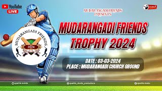 MUDARANGADI FRIENDS TROPHY - 2024 | LIVE STREAMING | SPARKLE MEDIA