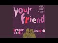 Your Friend (Original)