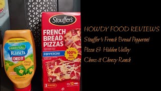HOWDY FOOD REVIEWS Stouffer's French Bread Pepperoni Pizza & Hidden Valley Cheez