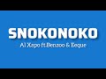 Al Xapo ft.  Benzoo & Eeque - SNOKONOKO Lyrics