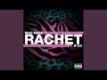 Rachet (feat. D-Lo)