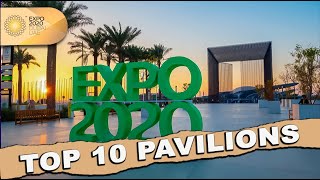 My Top 10 Expo 2020 DUBAI Pavilions