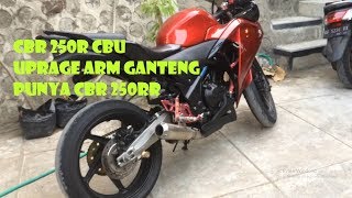 TUTORIAL!!! cara pasang arm cbr 250rr ke cbr 250r cbu dan cbr 150 lokal