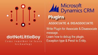 Plugin - Part 7 | What is Associate & Disassociate | How to Debug the Plugin | Dynamics CRM