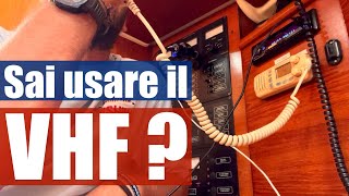 Sai usare il VHF per chiamare in porto?