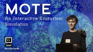 Mote: An Interactive Ecosystem Simulation — Peter Whidden