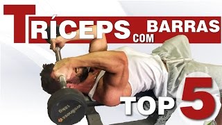 TOP 5 - TRÍCEPS COM BARRAS