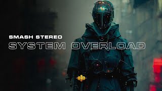 Smash Stereo - System Overload