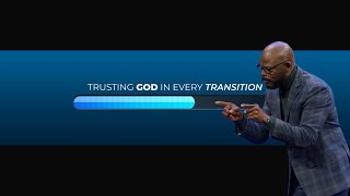 Trusting God In Every Transition - Bishop Henry Fernandez ( Full Sermon )