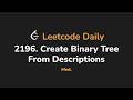 2196. Create Binary Tree From Descriptions | Leetcode Daily - Python